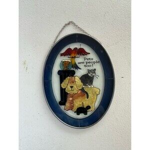 Pets Are People Too! Animal Lover Oval Stained Glass Art Window Sun Catcher